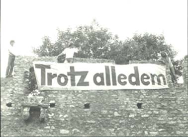 Trotz alledem ... und deswegen!