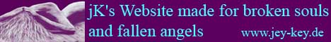 www.jey-key.de - jK's Website - made for broken souls and fallen angels