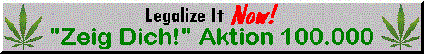 Aktion "Zeig Dich" zur Legalisierung von Cannabis www.zeig.dich.de